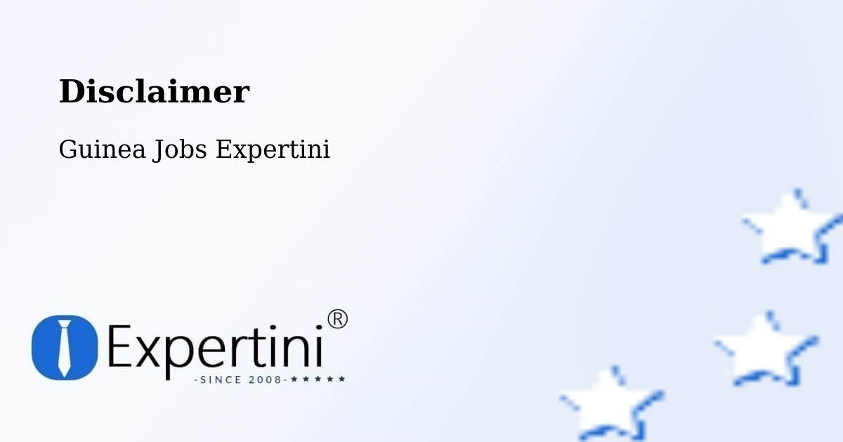Disclaimer – Siguiri - Guinea Jobs Expertini